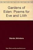 Gardens of Eden : poems for Eve & Lilith
