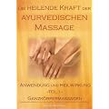 Ayurveda - Die heilende Kraft der ayurvedischen Massage - Ganzk�rpermassagen