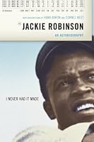 I Never Had It Made: An Autobiography of Jackie Robinson