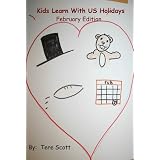 Kids Learn With U.S. Holidays: February Edition ~ Tere Scott