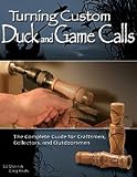 TURNING CUSTOM DUCK AND GAME CALLS - By Ed Glenn, Greg Keats