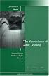 The Neuroscience of Adult Learning: New Directions for Adult and Continuing Education (J-B ACE Single Issue                                                       Adult & Continuing Education)