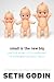 Small Is the New Big: and 183 Other Riffs, Rants, and Remarkable Business Ideas