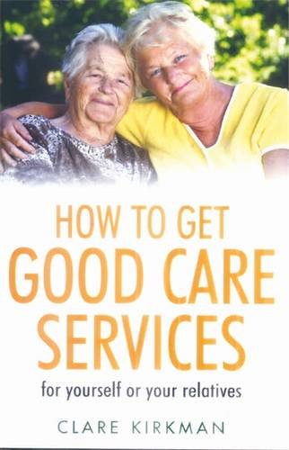 how to get good care services for yourself or your relatives
