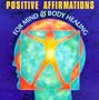 Positive Affirmations for Mind & Body Healing