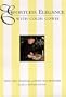 Effortless Elegance with Colin Cowie: Menus, Tips, Strategies and More Than 200 Recipes for Easy Entertaining