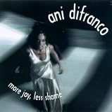 More Joy Less Shame by Ani DiFranco