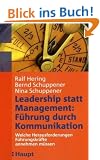 Leadership statt Management: F�hrung durch Kommunikation: Welche Herausforderungen F�hrungskr�fte annehmen m�ssen