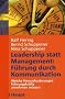 Leadership statt Management: F�hrung durch Kommunikation: Welche Herausforderungen F�hrungskr�fte annehmen m�ssen