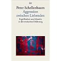 Aggression zwischen Liebenden. Ergriffenheit und Abwehr in der erotischen Erfahrung.