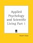 Applied Psychology and Scientific Living, Part 1
