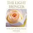 Light Bringer: The Ray of John and the Age of the Intuition by White Eagle