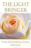 Light Bringer: The Ray of John & the Age of the Intuition