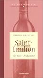 Revue Flammarion  / Saint-Emilion : Son terroir, sa dégustation