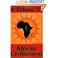 A Tribute to African Civilization by Kasala Kamara
