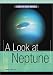 Book A Look at Neptune (Out of This World)