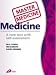 Medicine: A Core Text with Self-Assessment (Master Medicine)