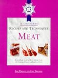 Cordon Bleu Recipes and Techniques: Meat: Everything You Need to Know from the French Culinary School (Le Cordon Bleu techniques & recipes)