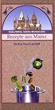 Rezepte aus Mainz. Ein Kochbuch erzählt