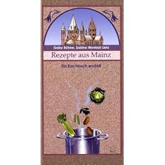 Rezepte aus Mainz. Ein Kochbuch erz�hlt