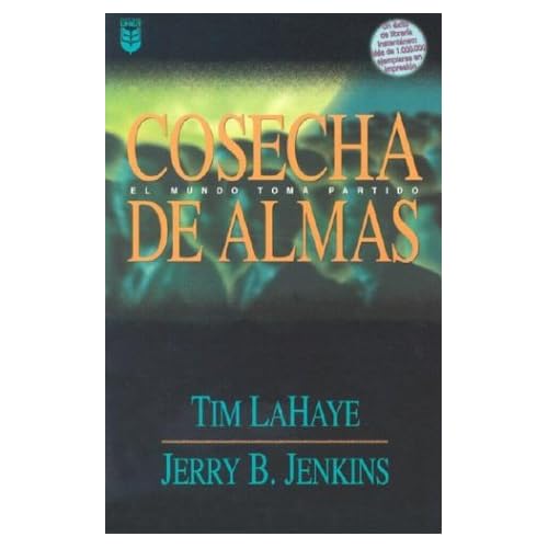 Cosecha de Almas / Soul Harvest, Spanish Edition (Serie Dejados Atras - Left Behind Series, No 4)
