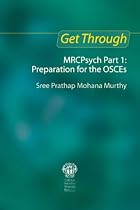 MRCPsych Part 1: Pt.1: Preparation for OSCEs (Get Through Series)