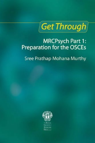 MRCPsych Part 1: Pt.1: Preparation for OSCEs (Get Through Series)