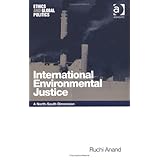 International Environmental Justice: A North-South Dimension (Ethics and Global Politics)