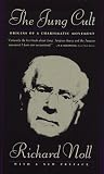 The Jung Cult : Origins of a Charismatic Movement