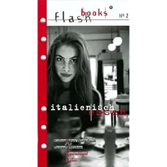 Flashbooks 2. Italienisch essen: Kulinarisches W�rterbuch und Restaurantf�hrer Deutschland / Italien. Mit 2700 italienisch-deutschen Essensvokabeln ... und erfolgreiche Bestellen auf Italienisch