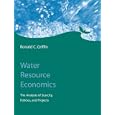 Water Resource Economics: The Analysis of Scarcity, Policies, and Projects by  Ronald C. Griffin