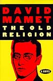 The Old Religion: A Novel by David Mamet