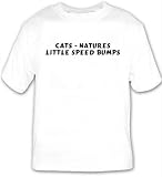 Cats - Natures little speed bumps T-shirt