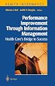Performance Improvement through Information Management: Health Care's Bridge to Success (Health Informatics)