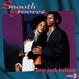 Smooth Grooves: New Jack Ballads 3