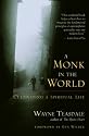 A Monk in the World: Cultivating a Spiritual Life