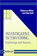 Investigative Interviewing: Psychology and Practice