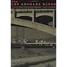 The Los Angeles River: Its Life, Death, and Possible Rebirth (Creating the North American Landscape)