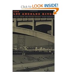 The Los Angeles River: Its Life, Death, and Possible Rebirth (Creating the North American Landscape)