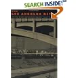 The Los Angeles River: Its Life, Death, and Possible Rebirth (Creating the North American Landscape) by Blake Gumprecht