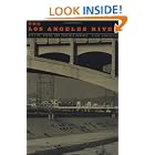 Click here to buy The Los Angeles River: Its Life, Death, and Possible Rebirth (Creating the North American Landscape) by  Blake Gumprecht.