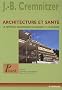 Architecture et sant� : Le temps du sanatorium en France et en Europe