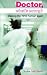 Doctor, What's Wrong?: Making the NHS Human Again