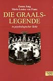 Die Graalslegende in psychologischer Sicht