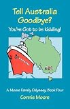 Tell Australia Goodbye? You've Got to be Kidding!