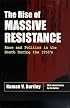 The Rise of Massive Resistance: Race and Politics in the South During the 1950s