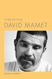 Understanding David Mamet (Understanding Contemporary American Literature)