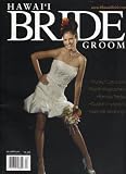 Hawai'i Bride Groom Fall/winter 2008 (FUNKY CUTE LOOKS -TOP PHOTOGRAPHERS- FANTASY TABLES- CUSTOM INVITATIONS- REAL LIFE WEDDINGS-)