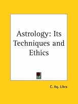 Astrology: Its Techniques and Ethics (Newcastle Arcana Series)