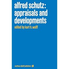 Alfred Schutz: Appraisals and Developments
